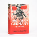 The Rise of Germany, 1939-1941 (The War in the West) - Holland, James