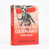 The Rise of Germany, 1939-1941 (The War in the West) - Holland, James