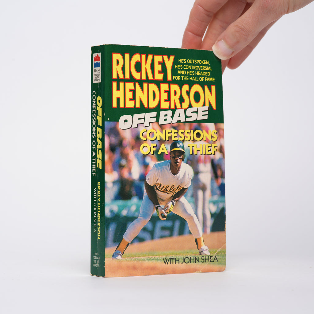Off Base: Confessions of a Thief - Henderson, Rickey; Shea, John