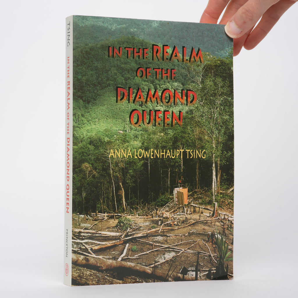 In the Realm of the Diamond Queen - Tsing, Anna Lowenhaupt