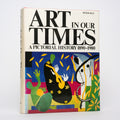 Art in Our Times: A Pictorial History, 1890-1980 - Selz, Peter Howard