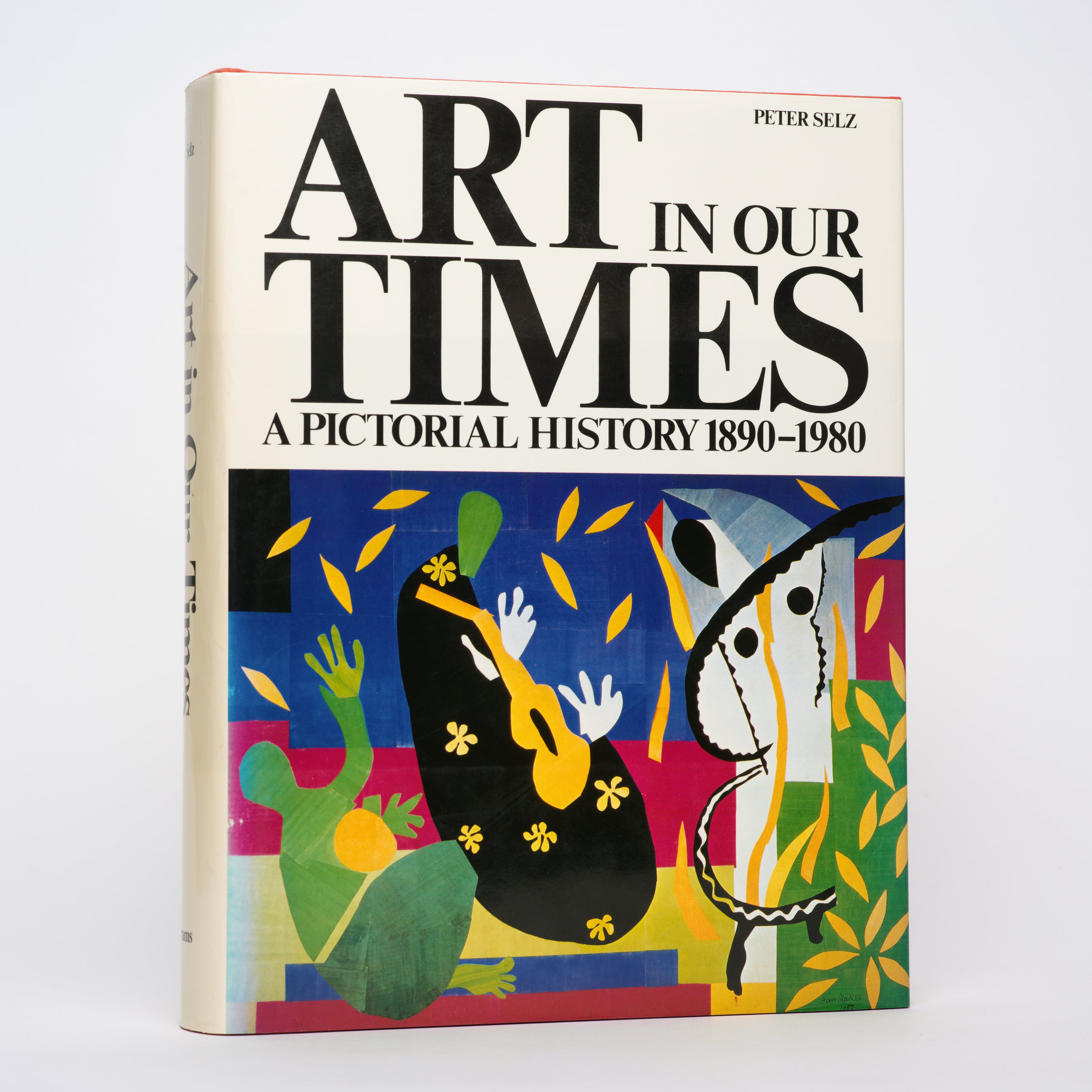 Art in Our Times: A Pictorial History, 1890-1980 - Selz, Peter Howard