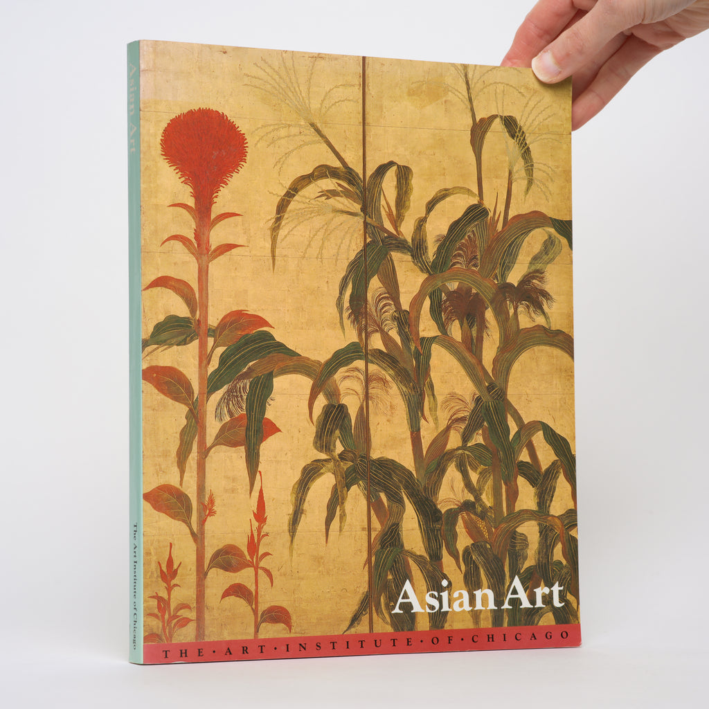 Asian Art: The Art Institute of Chicago - Pearlstein, Elinor L.