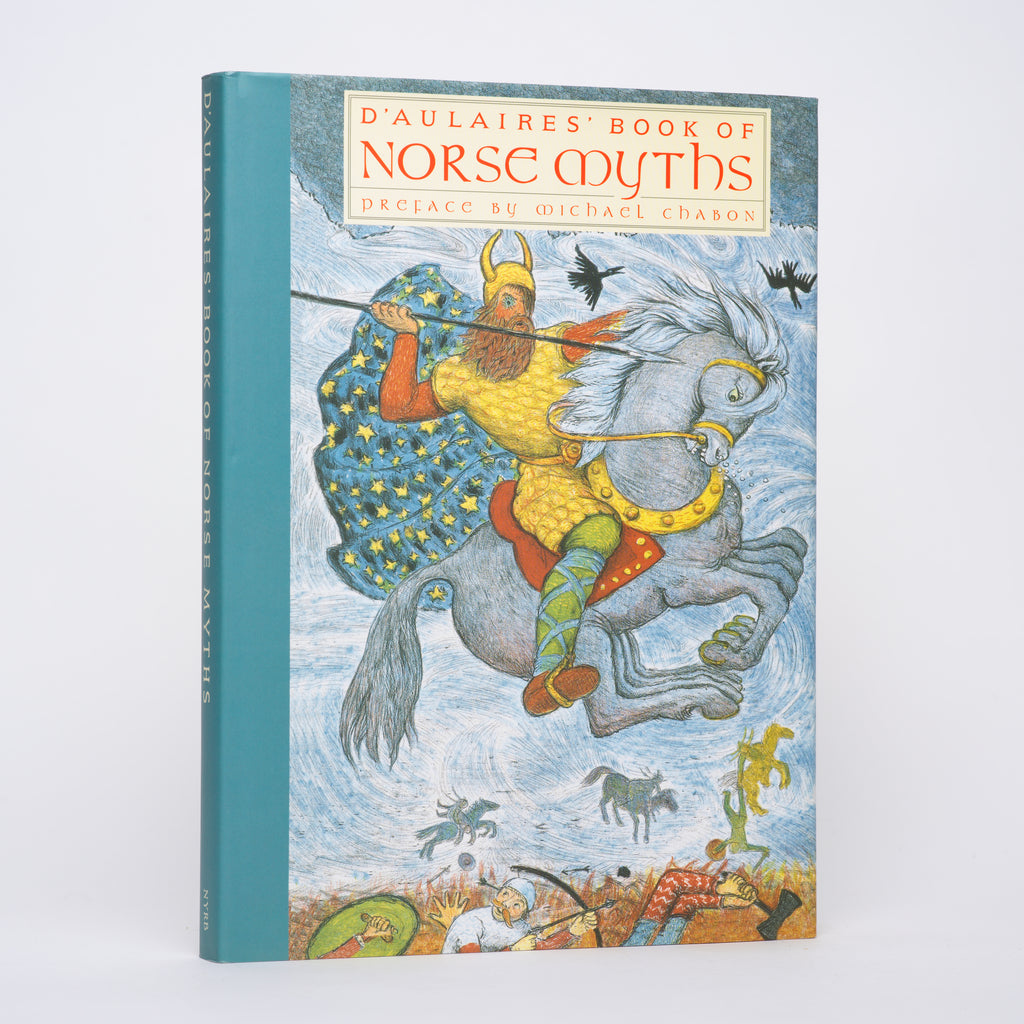D'Aulaires' Book of Norse Myths - D'Aulaire, Ingri; D'Aulaire, Edgar Parin; Chabon, Michael (preface)