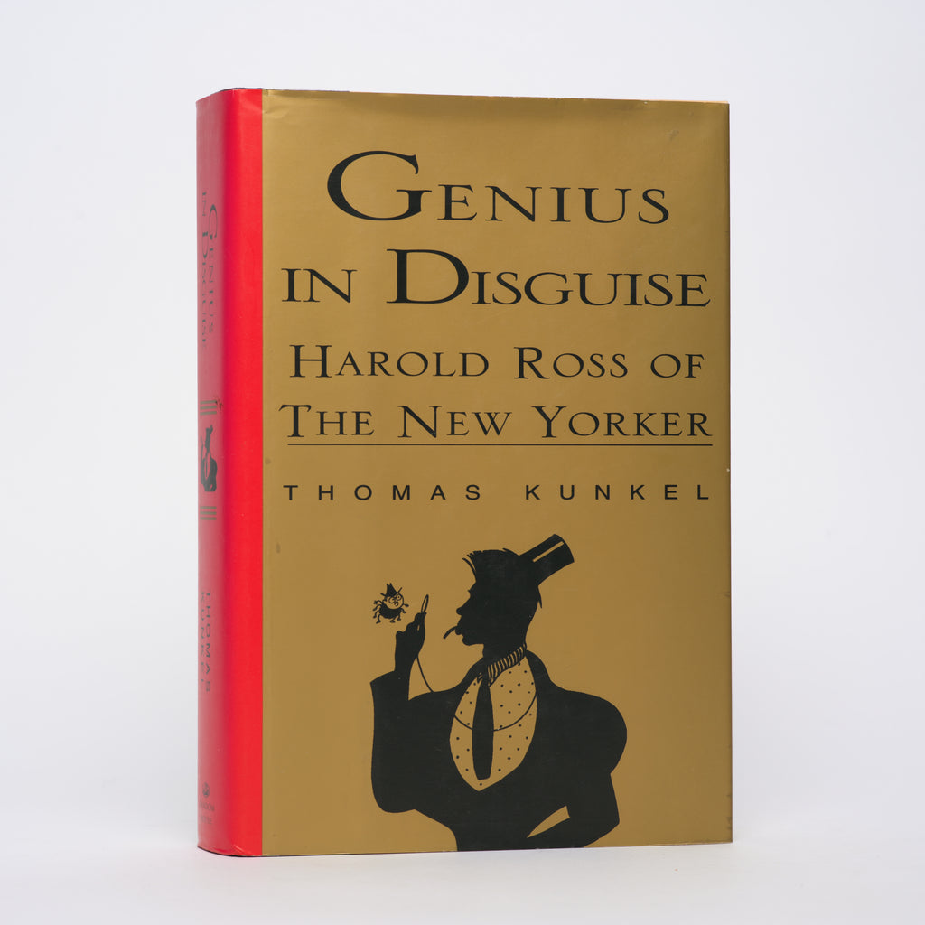Genius in Disguise: Harold Ross of The New Yorker - Kunkel, Thomas