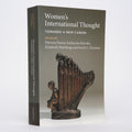 Women's International Thought: Towards a New Canon - Owens, Patricia (editor); Rietzler, Katharina (editor); Hutchings, Kimberly (editor); Dunstan, Sarah C. (editor)