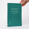 Confronting War: An Examination of Humanity's Most Pressing Problem - Glossop, Ronald J.