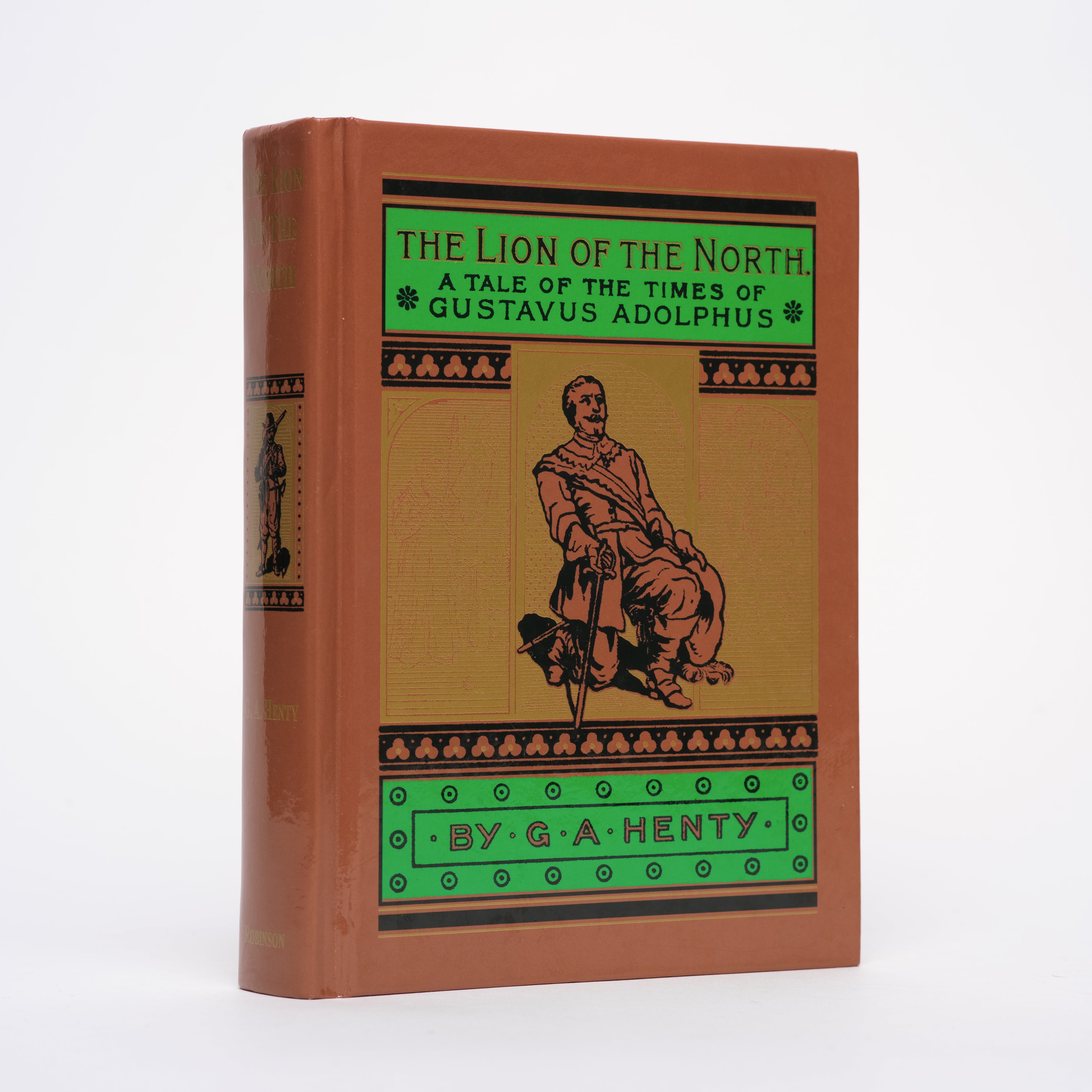 The Lion of the North: A Tale of the Times of Gustavus Adolphus and the Wars of Religion - Henty, G. A.
