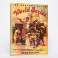 The History of the World Series: The Complete Chronology of America's Greatest Sports Tradition - Schoor, Gene