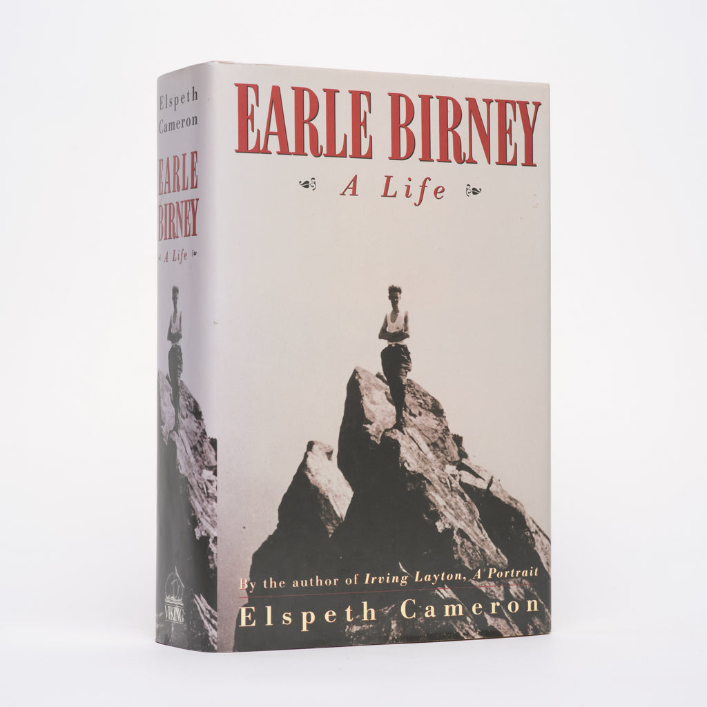 Earle Birney: A Life - Cameron, Elspet