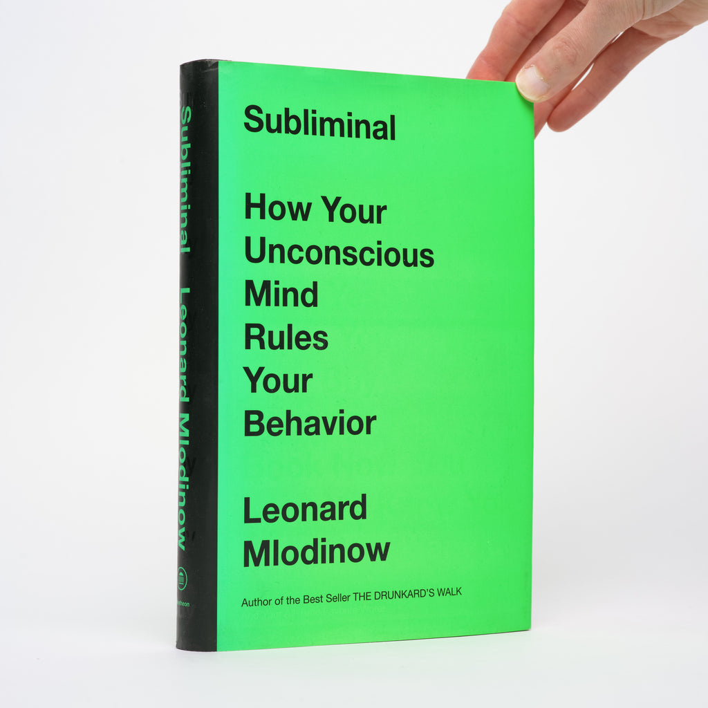 Subliminal: How Your Unconscious Mind Rules Your Behavior - Mlodinow, Leonard