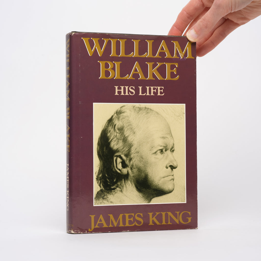 William Blake: His Life - King, James