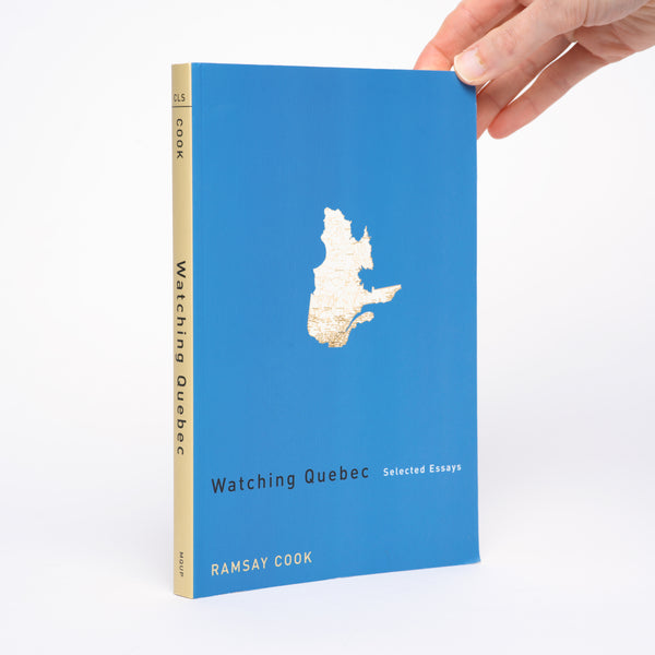 Watching Quebec: Selected Essays (Carleton Library Series) - Cook, Ramsay