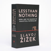 Less Than Nothing: Hegel and the Shadow of Dialectical Materialism - Zizek, Slavoj