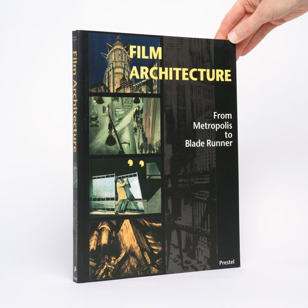 Film Architecture: Set Designs From Metropolis to Blade Runner - Neumann, Dietrich (editor)