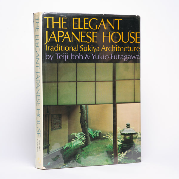The Elegant Japanese House: Traditional Sukiya Architecture - Itoh, Teiji; Futagawa, Yukio (photographs)