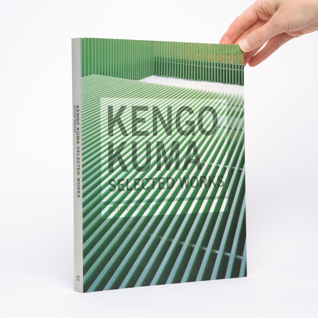 Kengo Kuma: Selected Works - Bognar, Botond