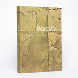 Work Life - Moran, Michael (photographs); Arnold, Hadley; Tsien, Billie; Williams, Tod