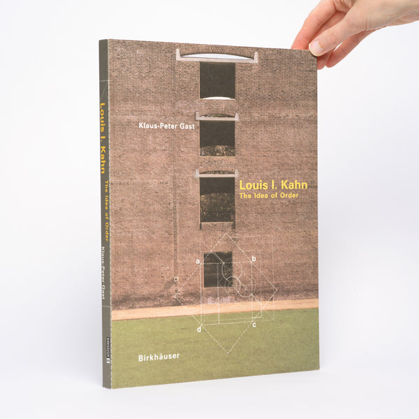 Louis I. Kahn: The Idea of Order - Gast, Klaus-Peter