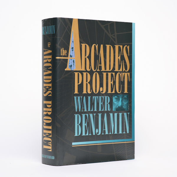 The Arcades Project - Benjamin, Walter; Eiland, Howard (translator); McLaughlin, Kevin (translator)