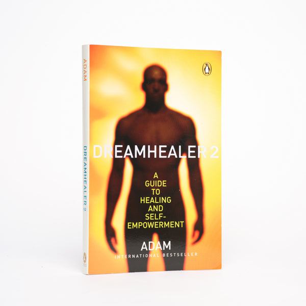 Dreamhealer 2: A Guide to Healing and Self-Empowerment - Adam
