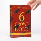 6 Crows Gold: A Novel - Rogers, Garnet