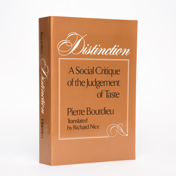 Distinction: A Social Critique of the Judgement of Taste - Bourdieu, Pierre; Nice, Richard (translator)