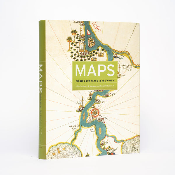 Maps: Finding Our Place in the World - Akerman, James R. (editor); Karrow Jr., Robert W. (editor)