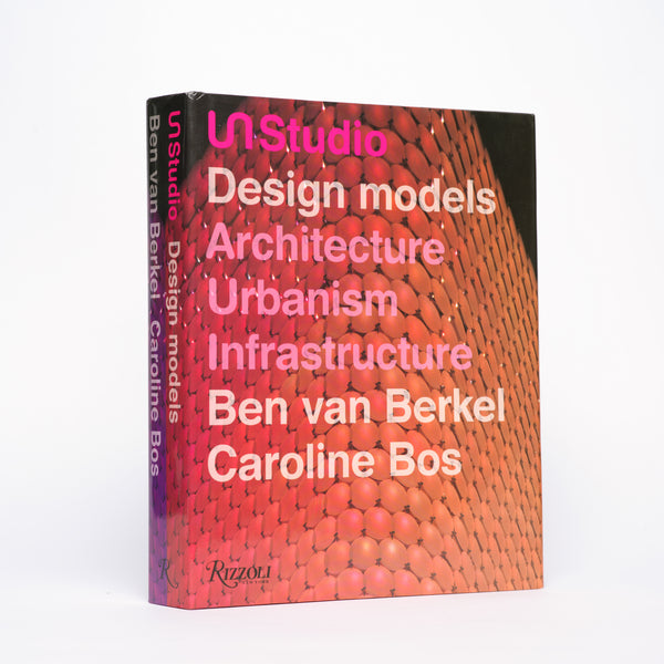 UN Studio: Design Models - Architecture, Urbanism, Infrastructure - Van Berkel, Ben; Bos, Caroline