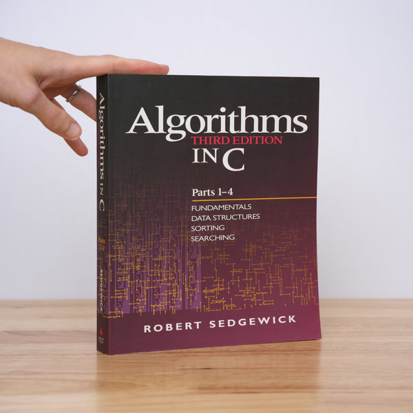 Sedgewick, Robert - Algorithms in C, Parts 1-4: Fundamentals, Data Structures, Sorting, Searching (Third Edition)