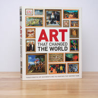DK - Art That Changed the World: Transformative Art Movements and the Paintings That Inspired Them (DK Timelines)