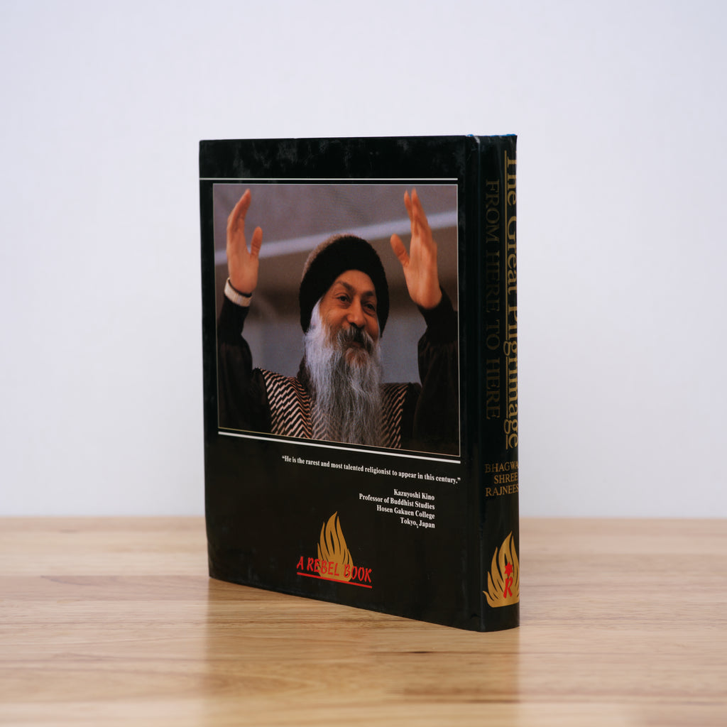 The Great Pilgrimage: From Here to Here - Osho; Rajneesh, Bhagwan Shree