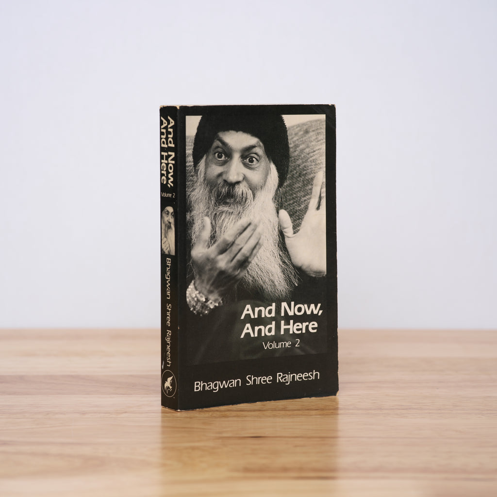 Rajneesh, Bhagwan Shree; Osho - And Now, and Here (Volume 2)