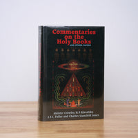 Crowley, Aleister; Blavatsky, Helena Petrovna; Fuller, J. F. C.; Jones, Charles Stansfeld - Commentaries on the Holy Books and Other Papers (The Equinox Volume IV Number 1)