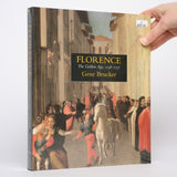 Florence: The Golden Age, 1138-1737 - Brucker, Gene