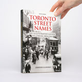Toronto Street Names: An Illustrated Guide to Their Origins (Revised & Expanded) - Wise, Leonard; Gould, Allan