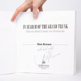 In Search of the Grand Trunk: Ghost Rail Lines in Ontario - Brown, Ron