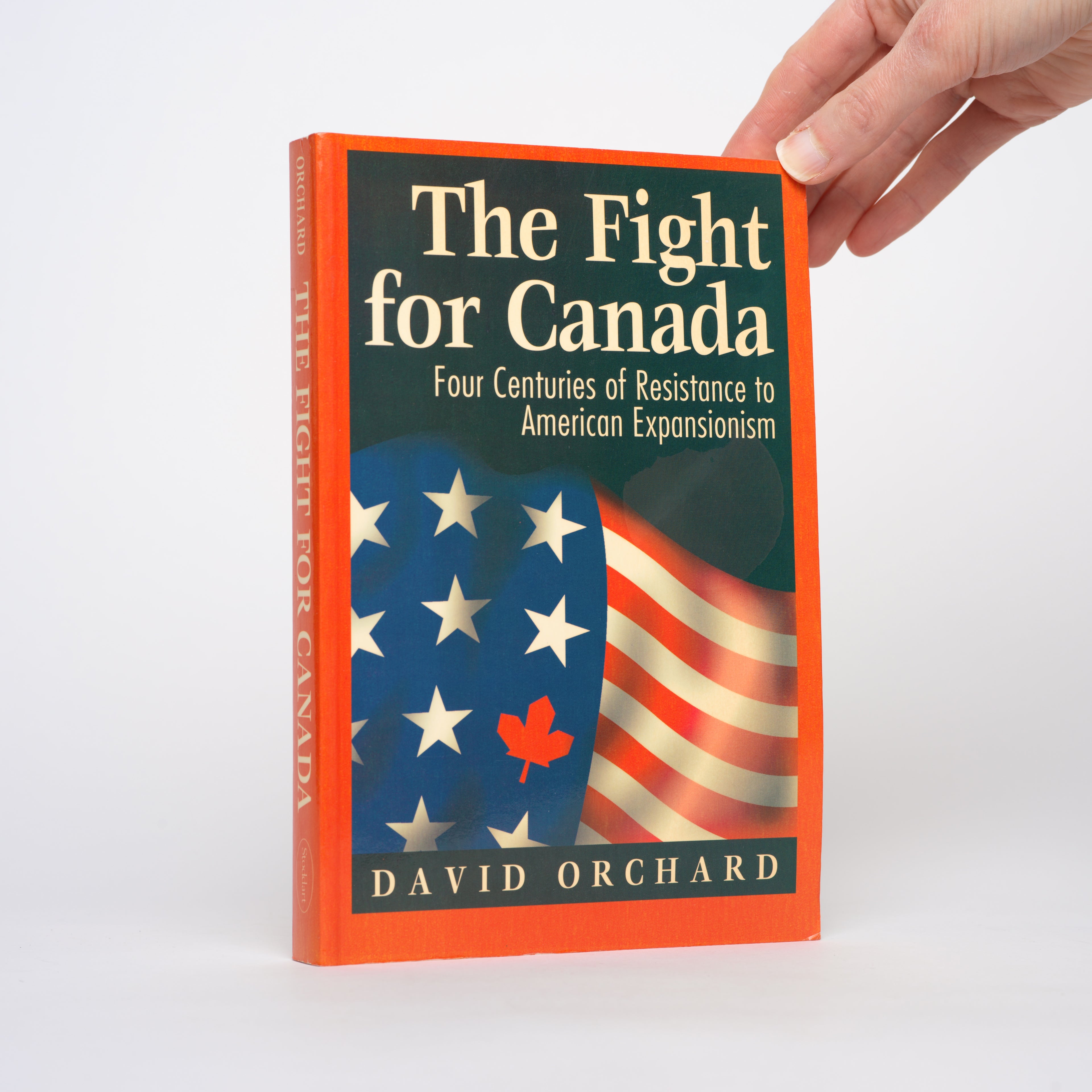 Fight for Canada: 400 Years of Resistance to American Expansion - Orchard, David
