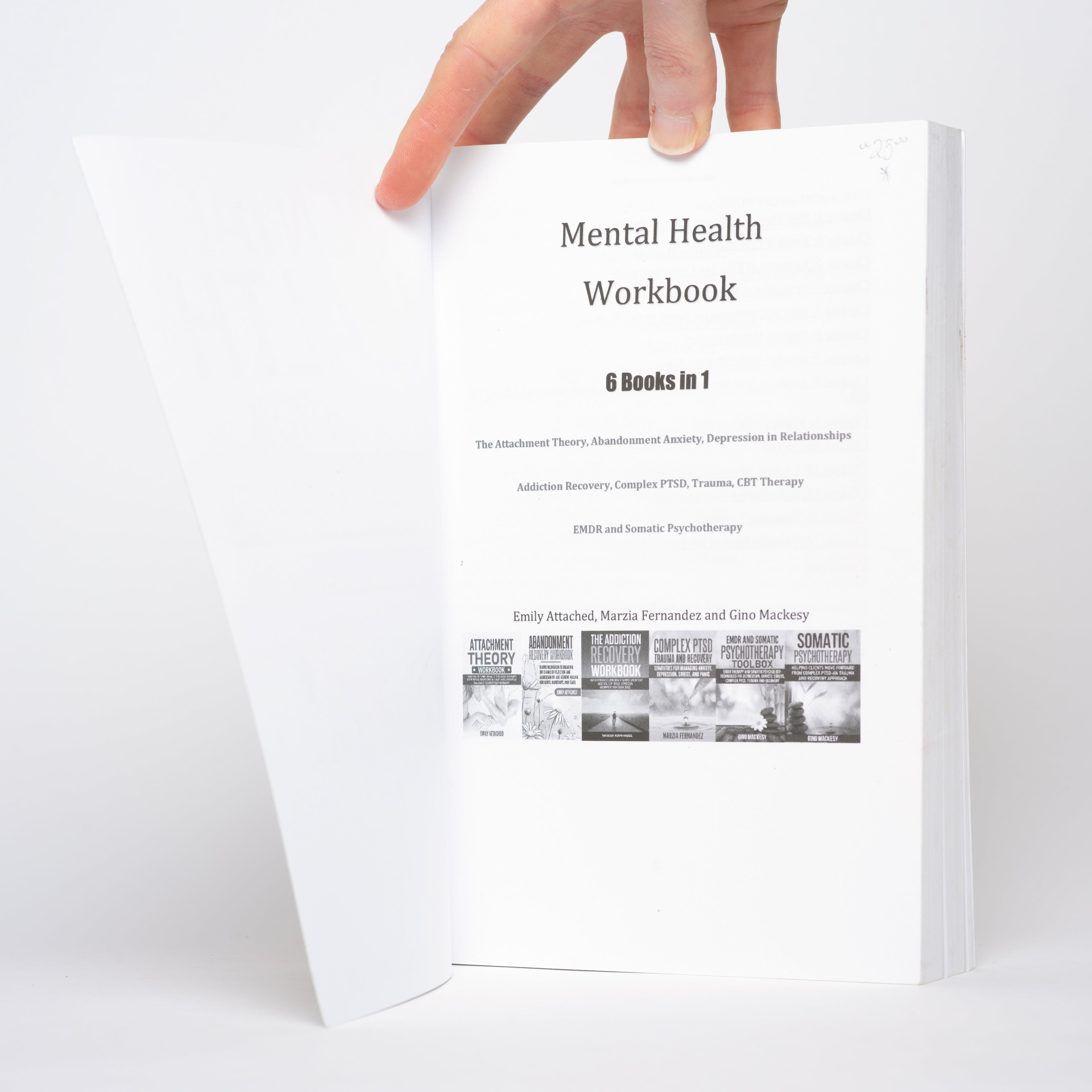 Mental Health Workbook: 6 Books in 1 (The Attachment Theory; Abandonment Anxiety; Depression in Relationships; Addiction Recovery, Complex PTSD, Trauma, CBT Therapy, EMDR and Somatic Psychotherapy) - Attached, Emily; Fernandez, Marzia; Mackesy, Gino