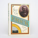 Henry Clay Frick: The Gospel of Greed - Schreiner, Samuel Agnew