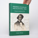 Frederick Douglass and Scotland, 1846: Living an Antislavery Life - Pettinger, Alasdair