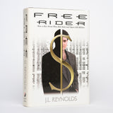 Free Rider: How A Bay Street Whiz Kid Stole and Spent $20 Million - Reynolds, John Lawrence