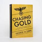 Chasing Gold: The Incredible Story of How the Nazis Stole Europe's Bullion - Taber, George M.