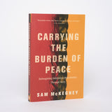 Carrying the Burden of Peace: Reimagining Indigenous Masculinities Through Story - McKegney, Sam