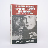 J. Frank Norris, Top O' Hill Casino, Lew Jenkins, and the Texas Oil Rich - Gatewood, Jim