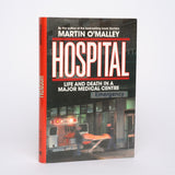 Hospital, Life & Death in a Major Medical Centre - O'Malley, Martin