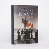 Canada's Navy: The First Century - Milner, Marc