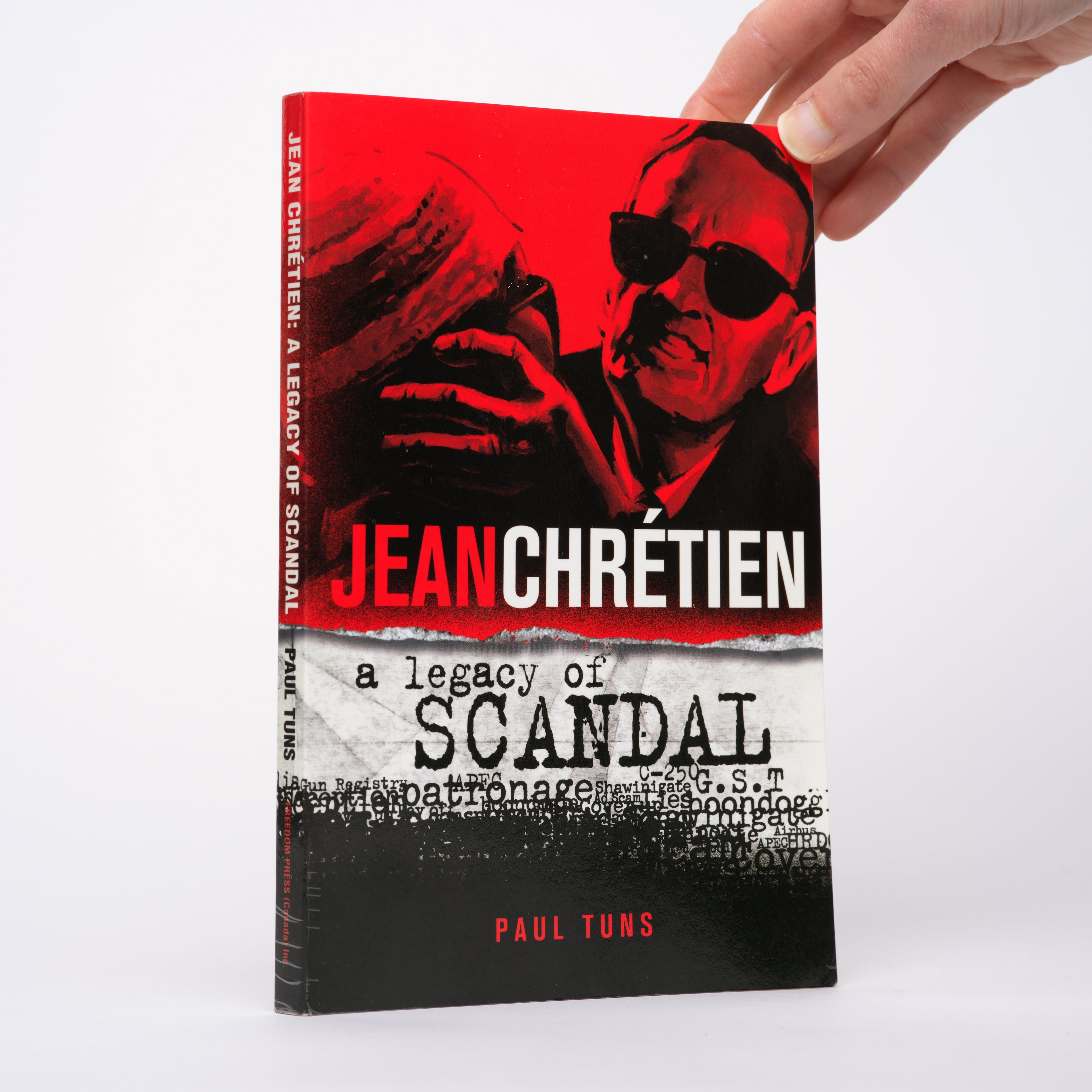 Jean Chretien: A Legacy of Scandal - Tuns, Paul