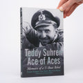 Teddy Suhren, Ace of Aces: Memoirs of a U-Boat Rebel - Suhren, Teddy; Bustat-Naval, Fritz; James, Frank (translator)