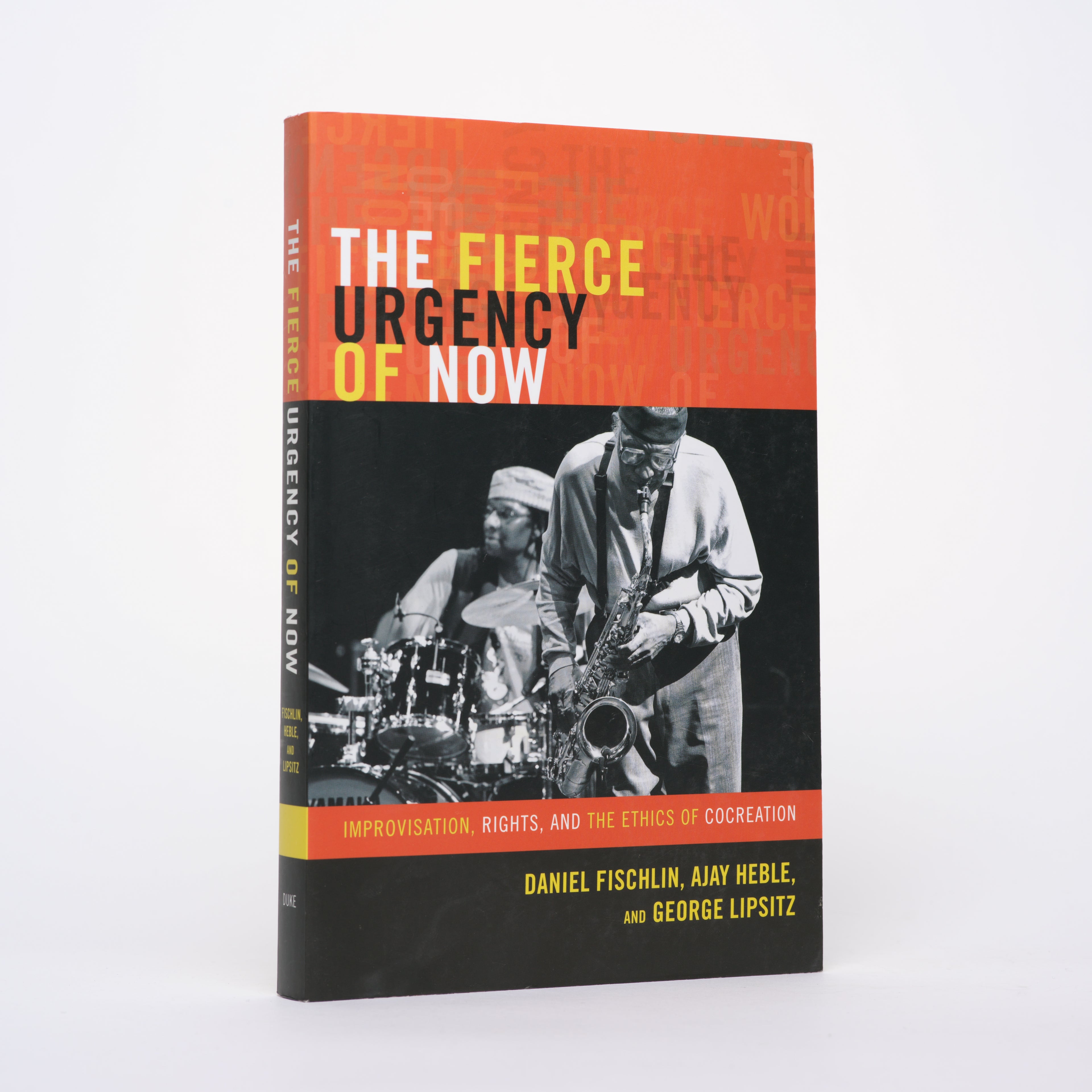 The Fierce Urgency of Now - Fischlin, Daniel; Heble, Ajay; Lipsitz, George